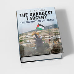 The Grandest Larceny: The Foundation of Israel