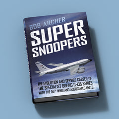 Super Snoopers: The Evolution and Service Career of the Specialist Boeing C-135