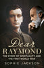 Dear Raymond: The Story of Spirituality and the First World War - published by Fonthill Media
