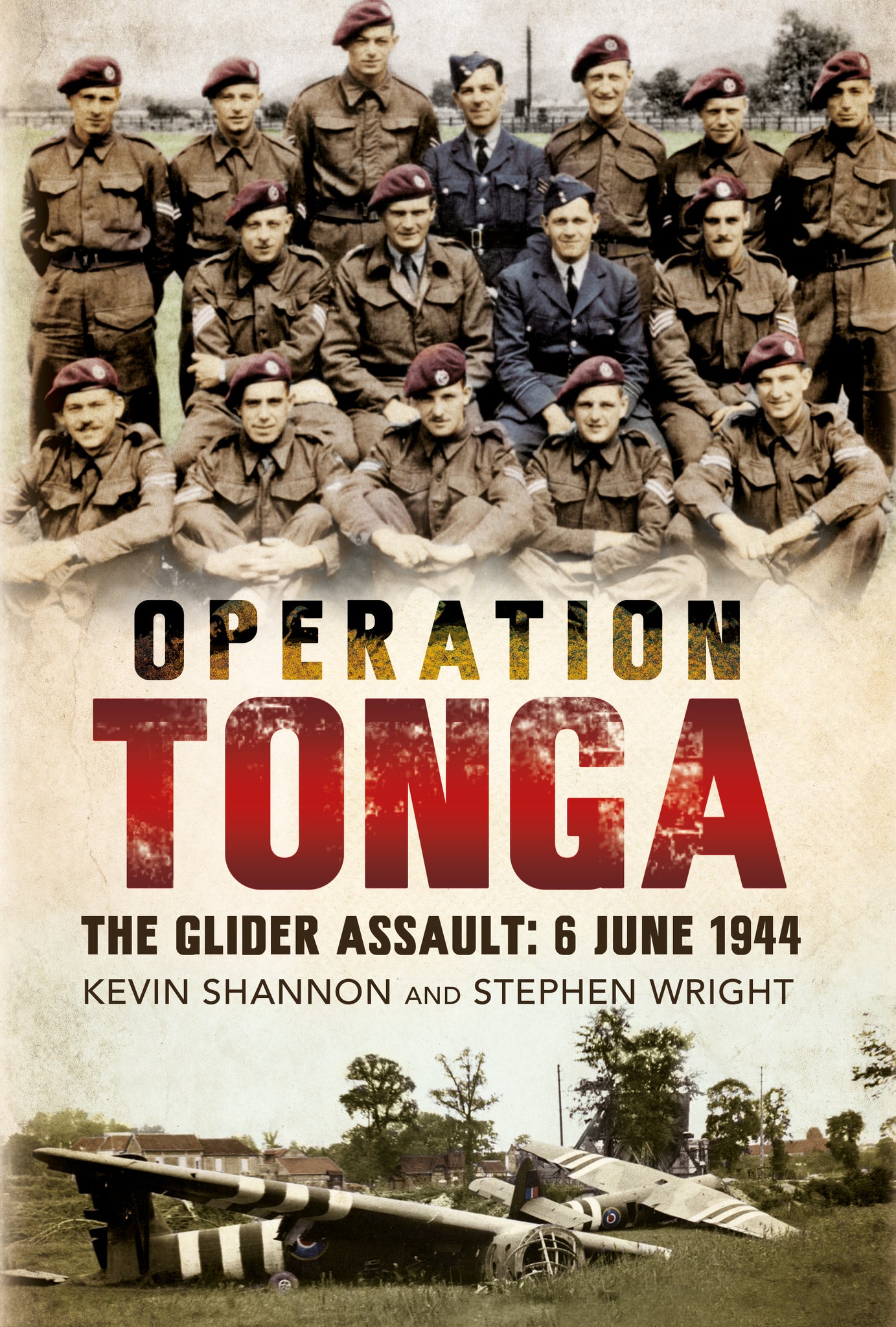 Operation Tonga: The Glider Assault: 6 June 1944 (hardback edition)