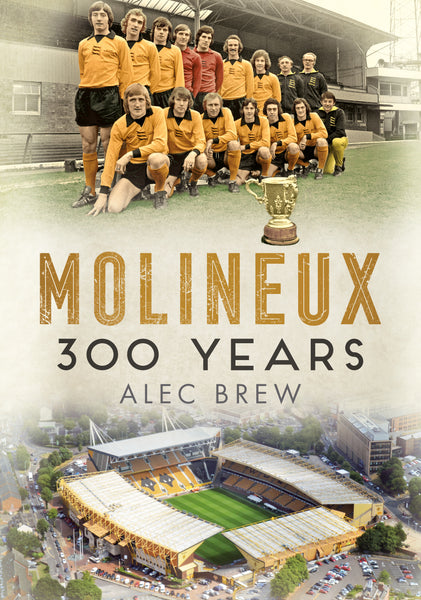 Molineux 300 Years