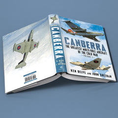 Canberra: The Greatest Multi-Role Aircraft of the Cold War (Volume 1)