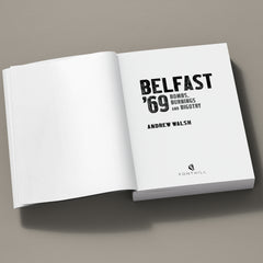 Belfast '69: Bombs, Burnings and Bigotry