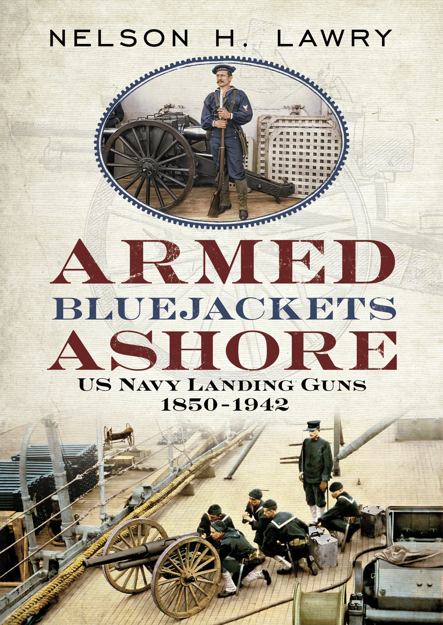 Armed Bluejackets Ashore: US Navy Landing Guns 1850–1942