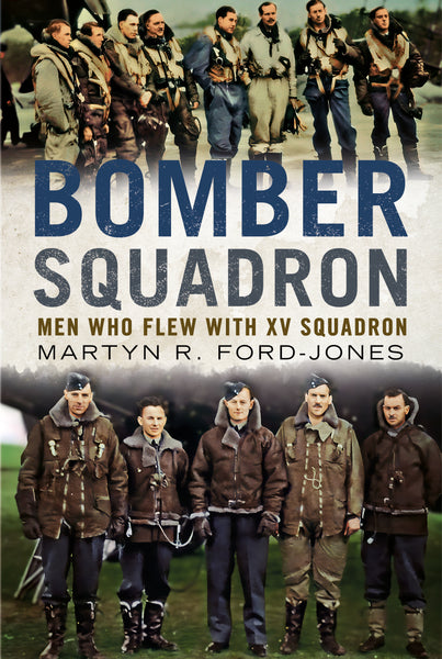 Bomber Squadron: Men Who Flew with XV Squadron Success