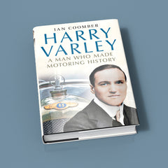 Harry Varley: A Man Who Made Motoring History