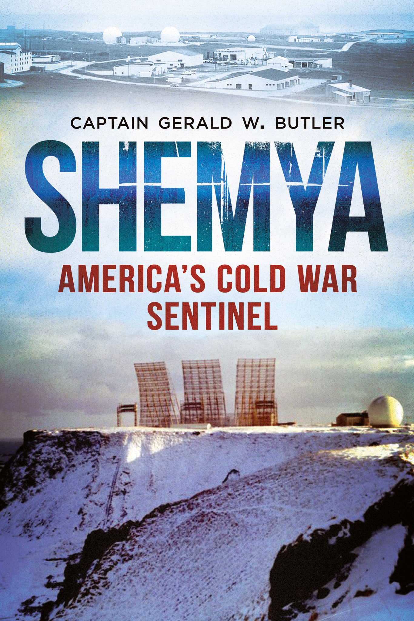 Shemya: America's Cold War Sentinel