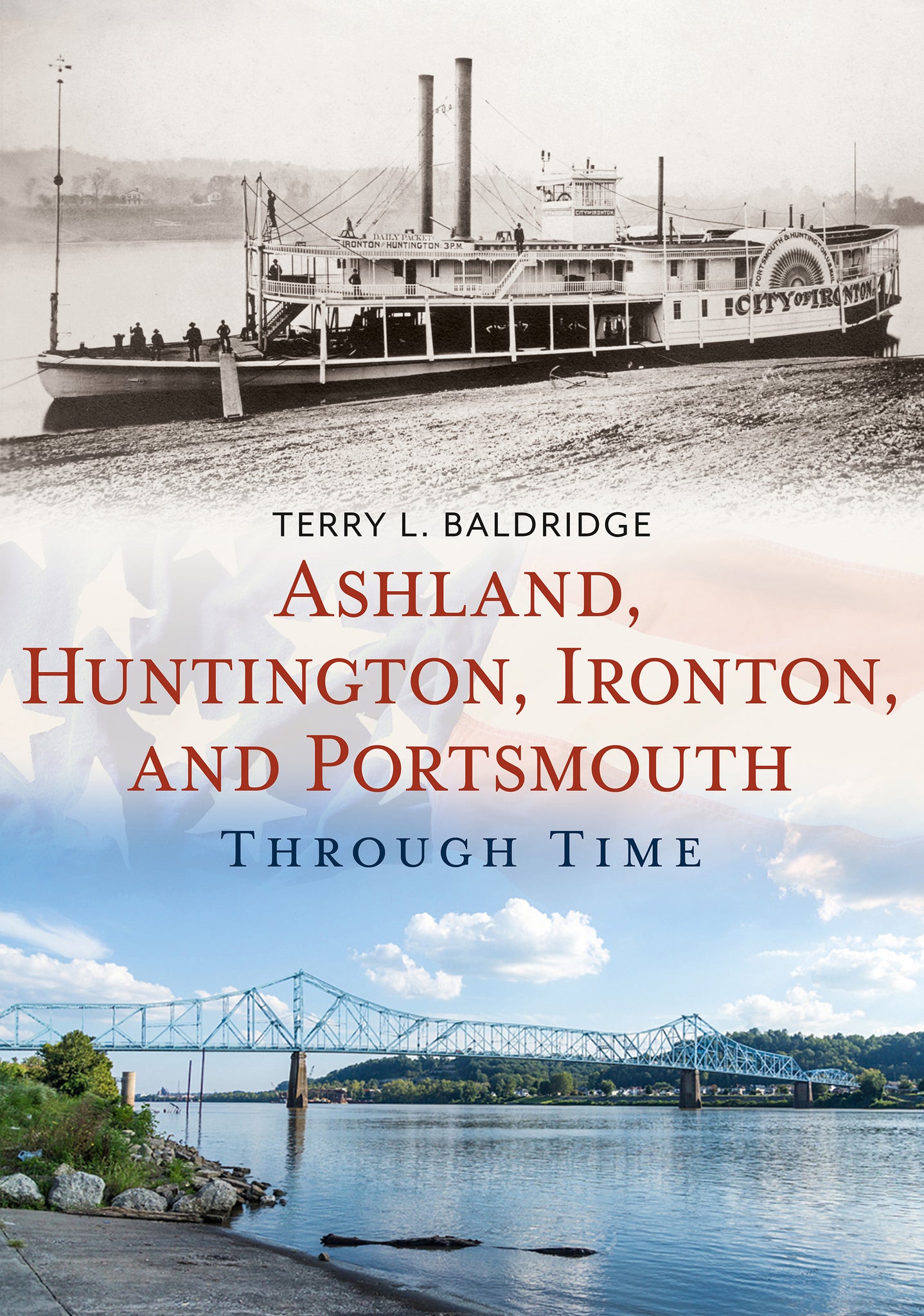 Ashland, Huntington, Ironton, and Portsmouth Through Time - available now from America Through Time