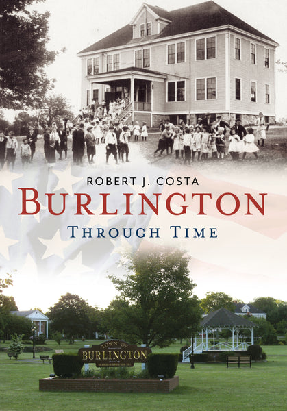 Burlington Through Time - published by America Through Time