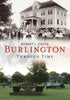 Burlington Through Time - published by America Through Time