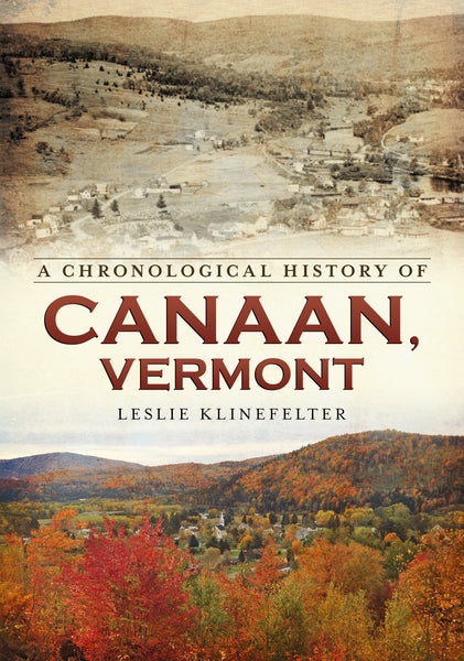 A Chronological History of Canaan, Vermont - available from America Through Time
