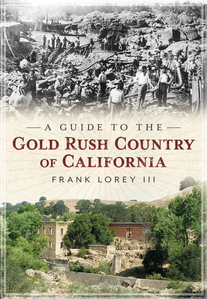 A Guide to the Gold Rush Country of California - available from America Through Time