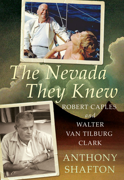 The Nevada They Knew: Robert Caples and Walter Van Tilburg Clark