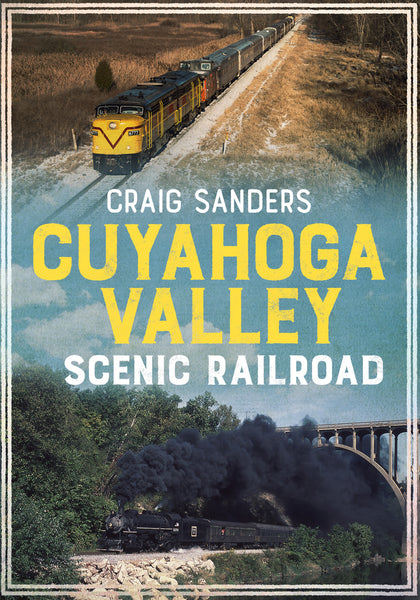 Cuyahoga Valley Scenic Railroad - published by America Through Time