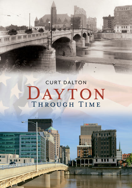 Dayton Through Time - published by America Through Time