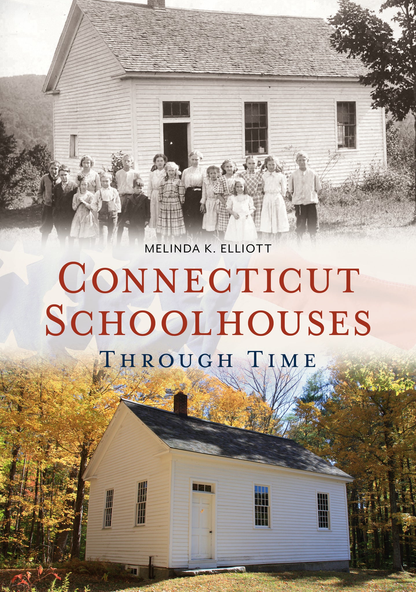 Connecticut Schoolhouses Through Time - available now from America Through Time