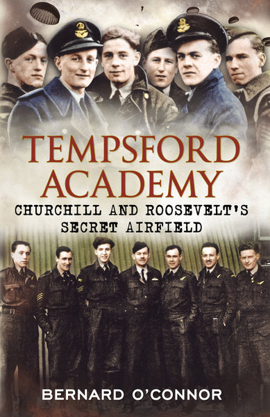 Tempsford Academy: Churchill's and Roosevelt's Secret Airfield
