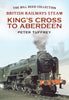 British Railways Steam: King's Cross to Aberdeen (The Bill Reed Collection)