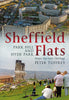 Sheffield Flats: Park Hill and Hyde Park - Hope, Eye Sore, Heritage