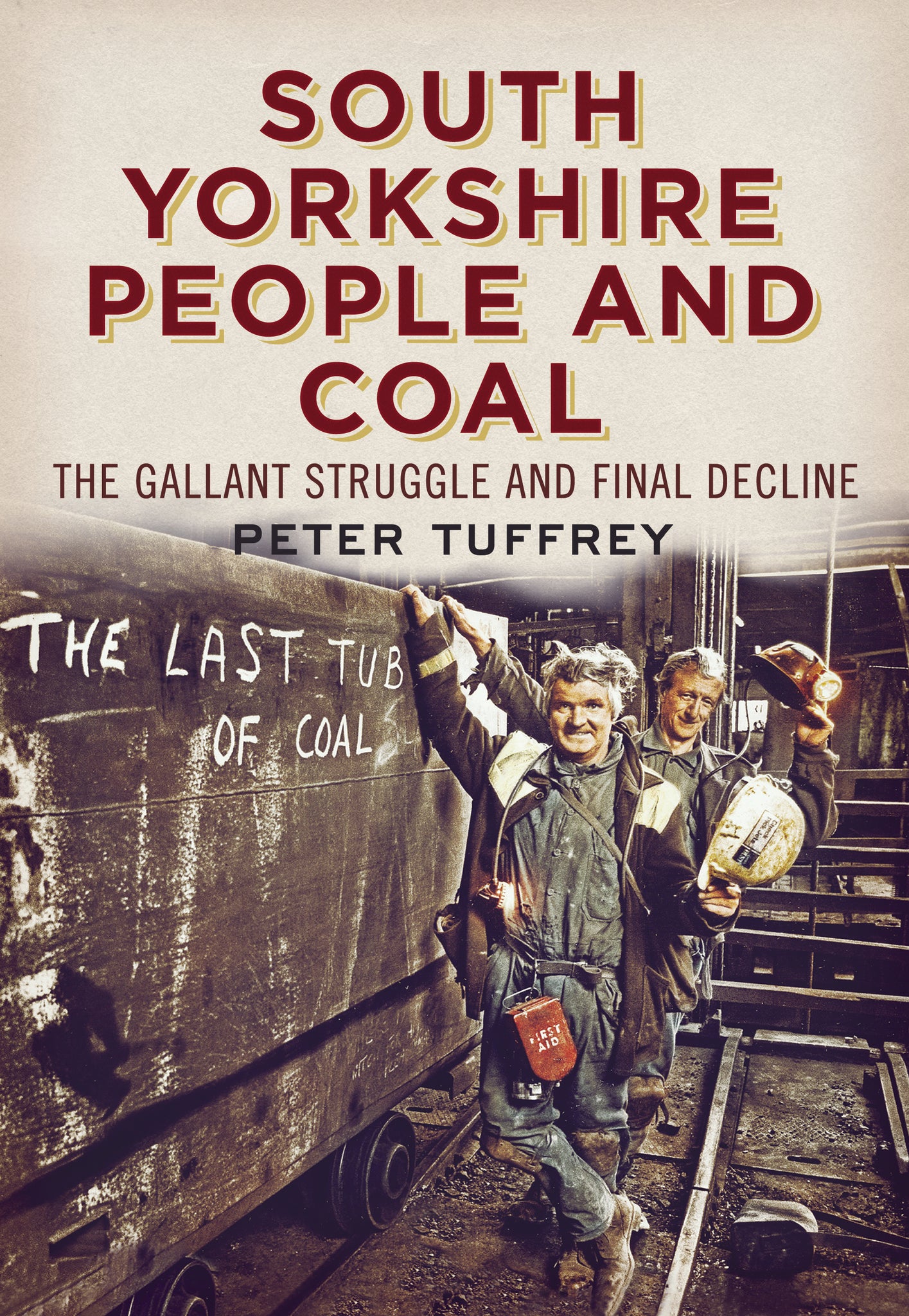 South Yorkshire People and Coal: The Gallant Struggle and Final Decline