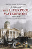 A History of the Liverpool Waterfront 1850-1890: The Struggle for Organisation - available from Fonthill Media
