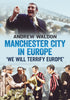 Manchester City in Europe: ‘We Will Terrify Europe’