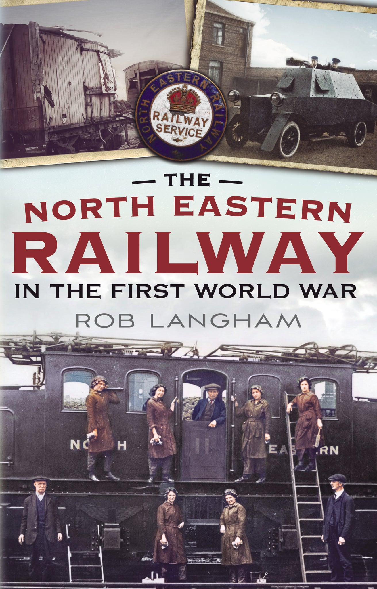 The North Eastern Railway in The First World War (hardback edition)