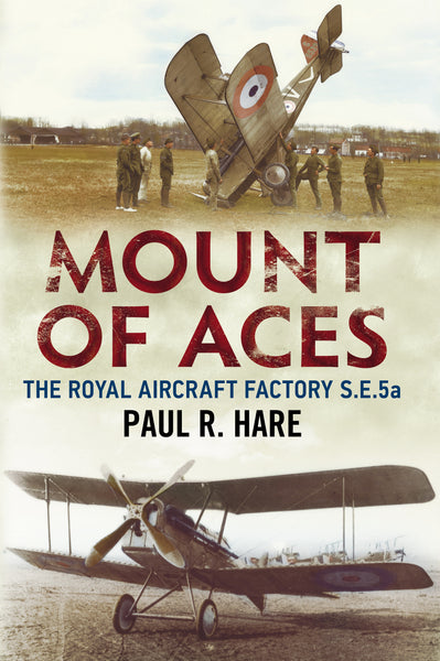 Mount of Aces: The Royal Aircraft Factory S.E.5a (hardback)
