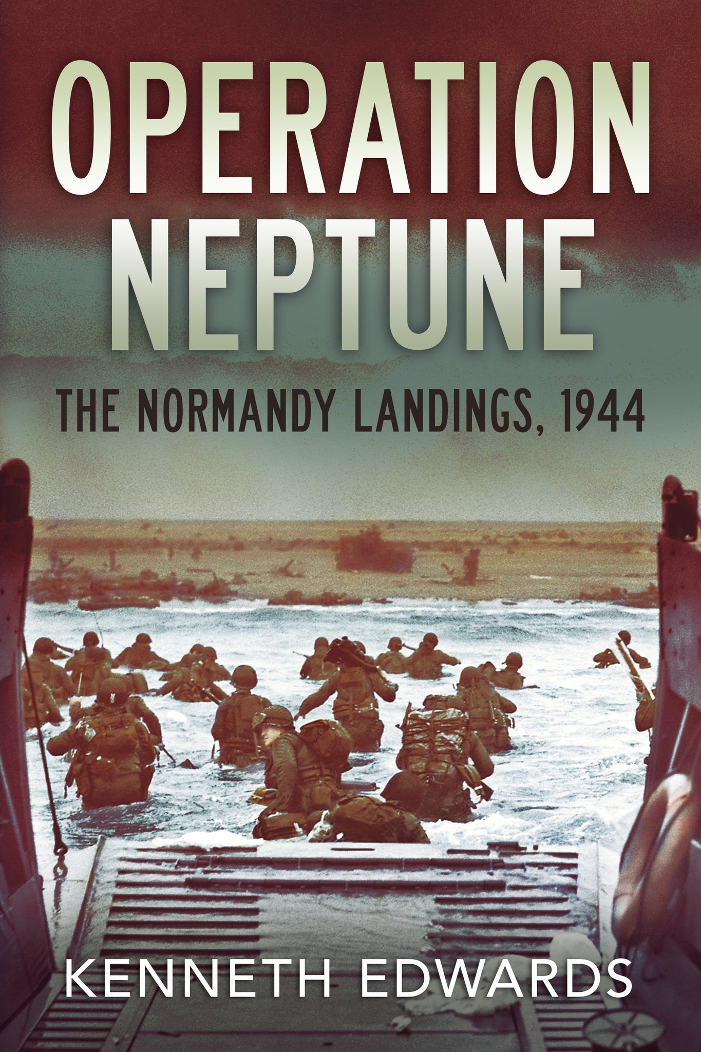 Operation Neptune: The Normandy Landings 1944