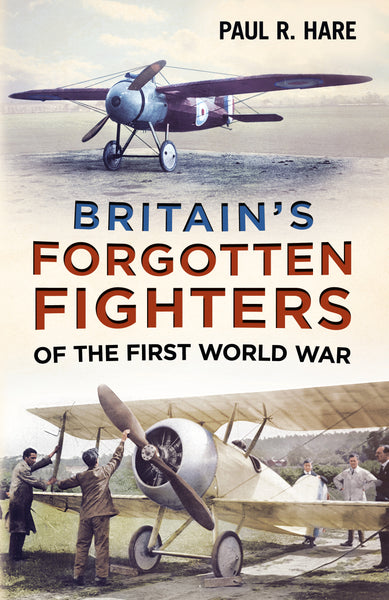 Britain’s Forgotten Fighters of the First World War - available from Fonthill Media