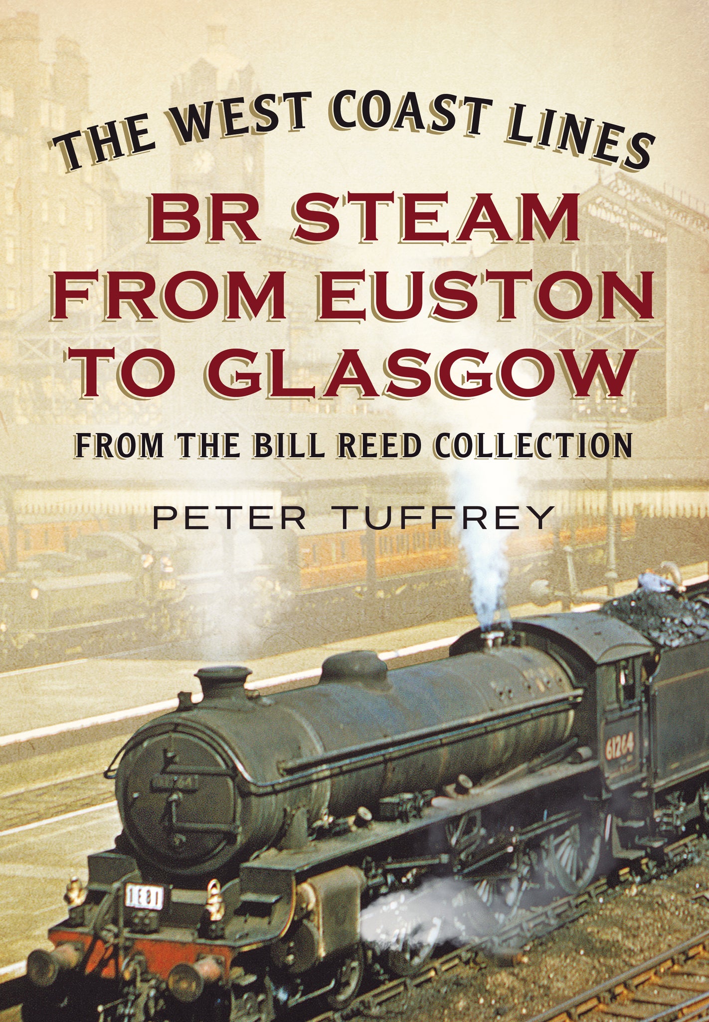 The West Coast Lines: BR Steam from Euston to Glasgow
