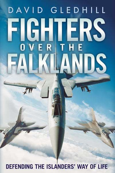 Fighters Over the Falklands: Defending the Islanders’ Way of Life