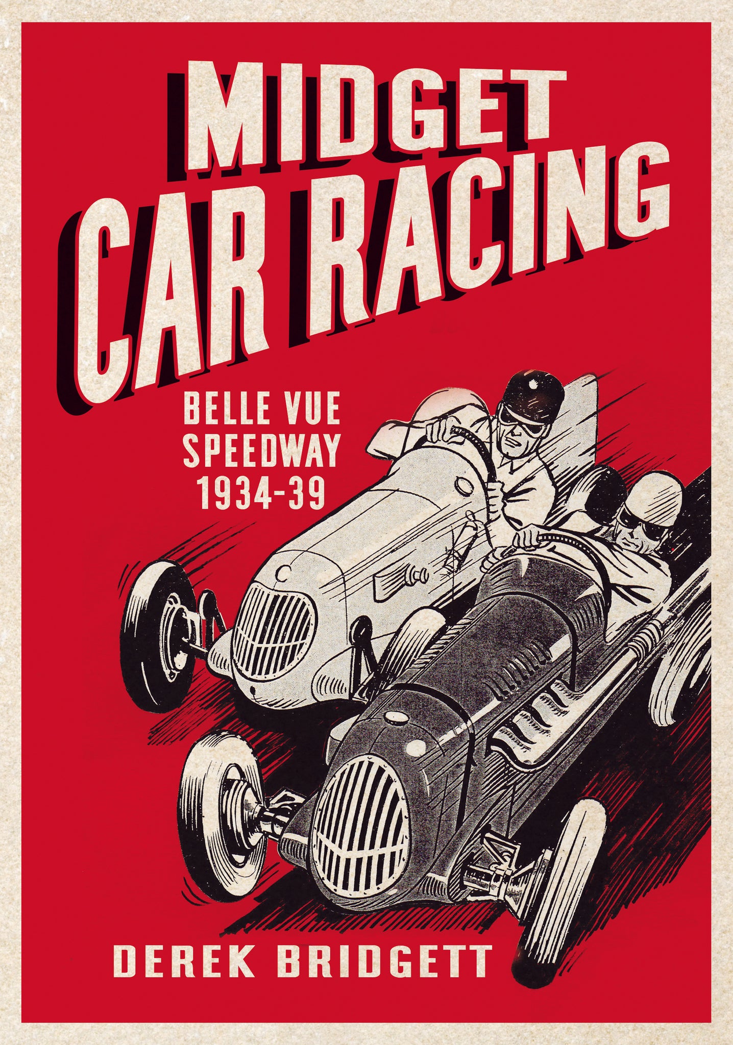 Midget Car Racing: Belle Vue Speedway 1934-39