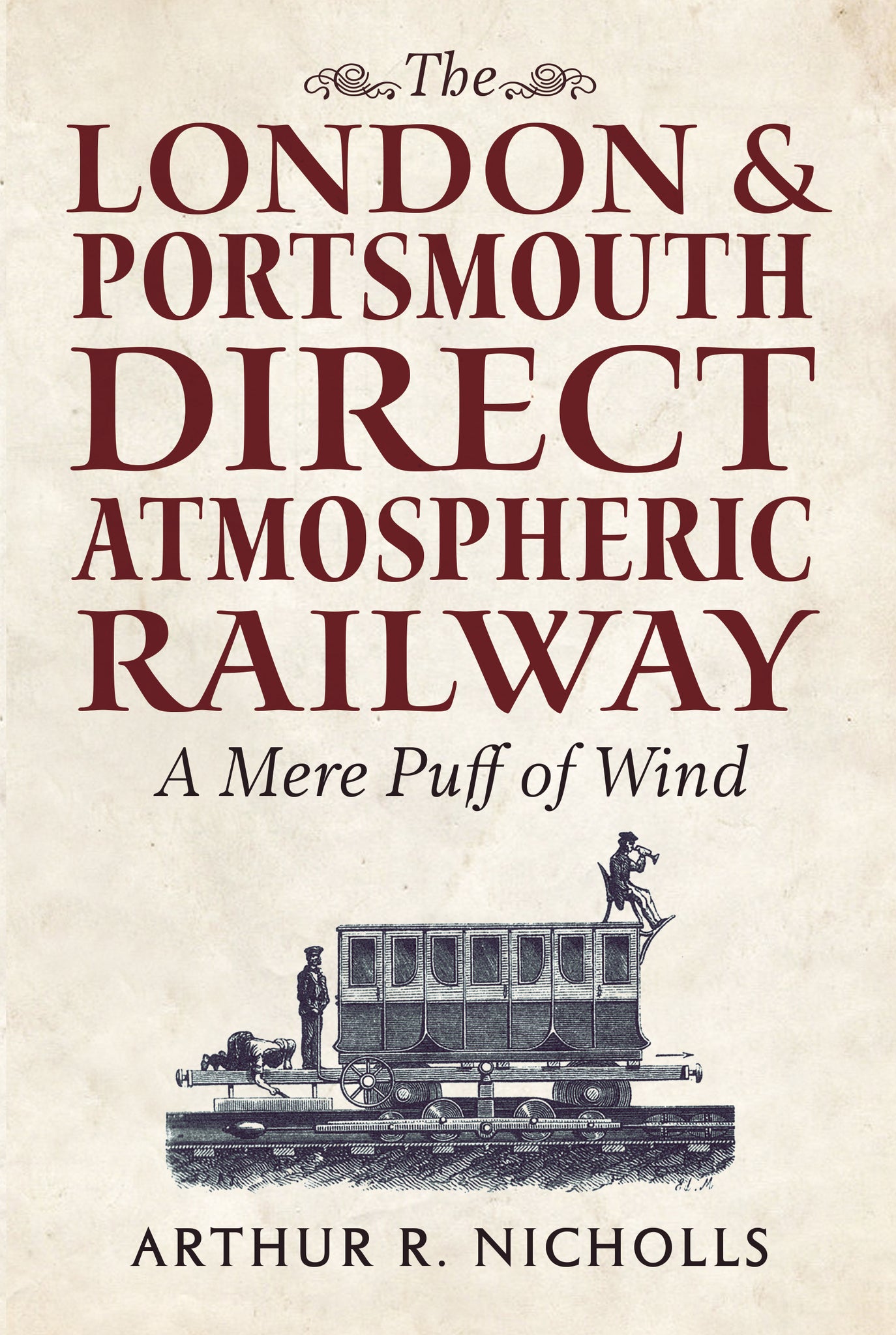The London & Portsmouth Direct Atmospheric Railway: A Mere Puff of Wind