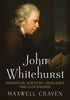 John Whitehurst: Innovator, Scientist, Geologist and Clockmaker