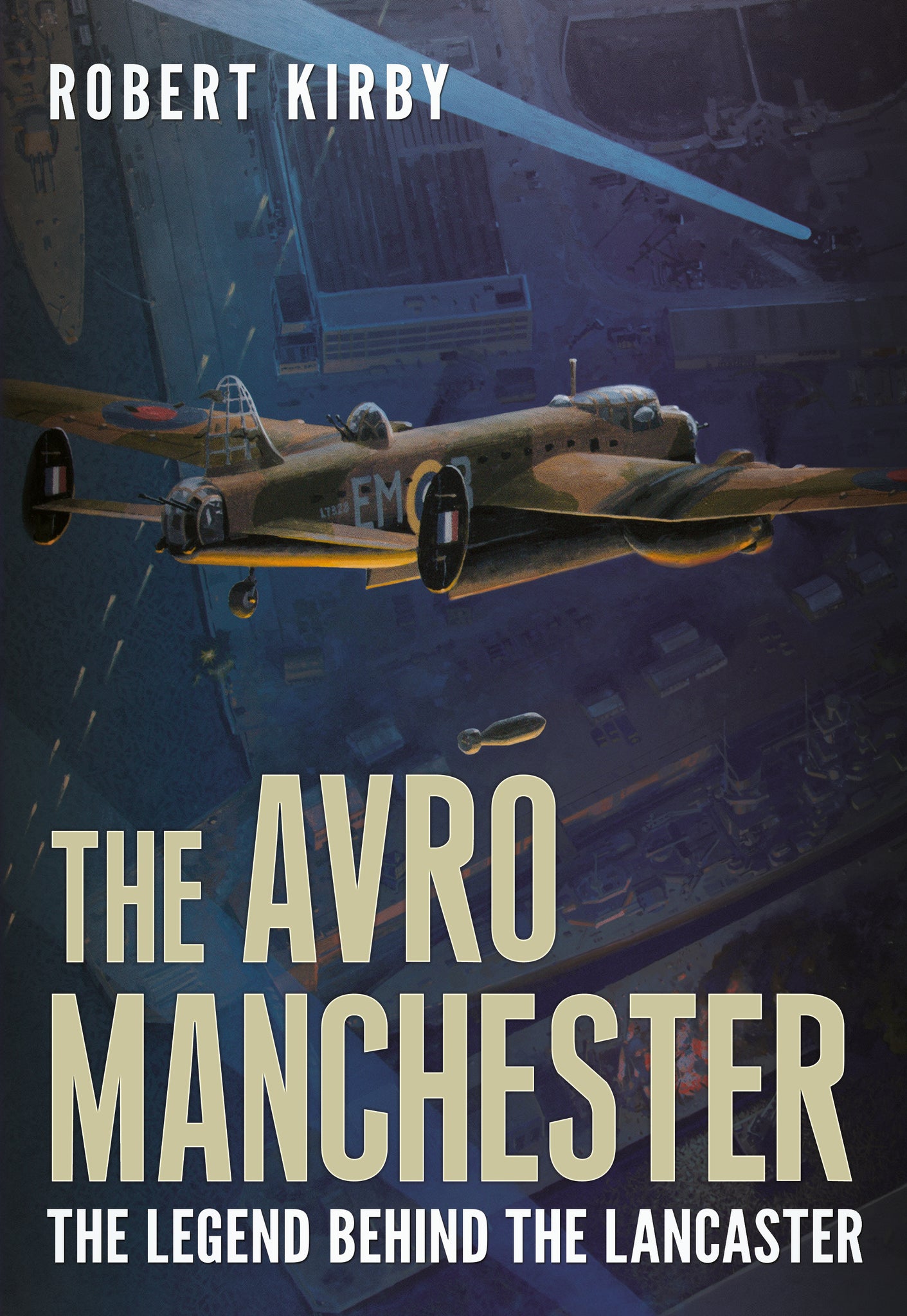 The Avro Manchester: The Legend Behind the Lancaster