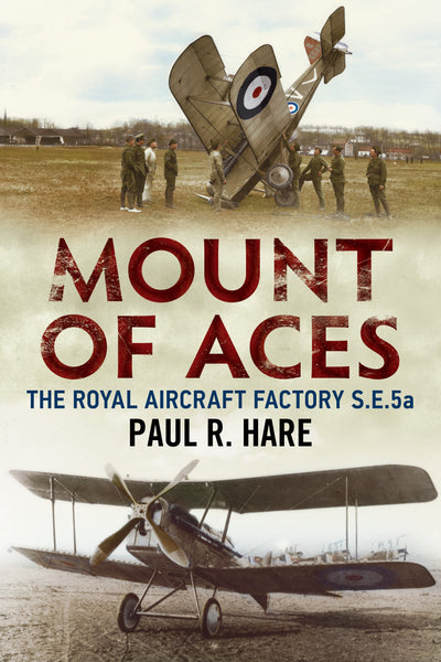 Mount of Aces: The Royal Aircraft Factory S.E.5a (paperback)