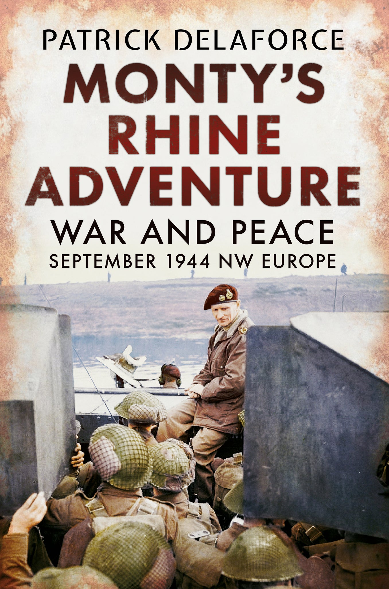 Monty's Rhine Adventure: War and Peace September 1944 NW Europe