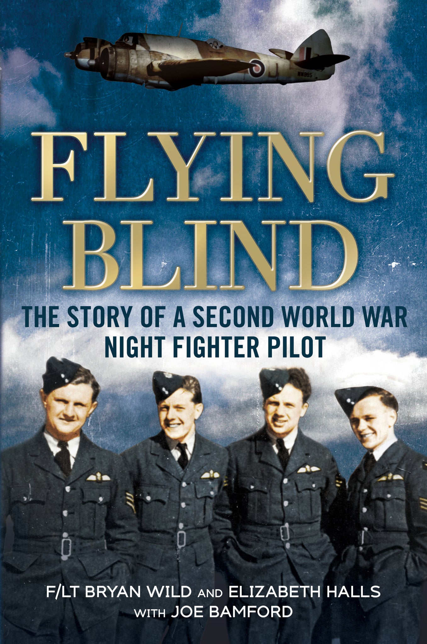 Flying Blind: The Story of a Second World War Night-Fighter Pilot