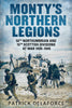 Monty's Northern Legions: 50th Northumbrian and 15th Scottish Divisions at War 1939–1945