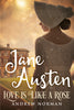 Jane Austen: Love is a Like a Rose