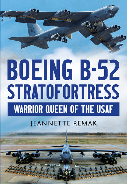 Boeing B-52 Stratofortress: Warrior Queen of the USAF - published by Fonthill Media
