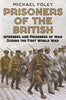 Prisoners of the British: Internees and Prisoners of War during the First World War