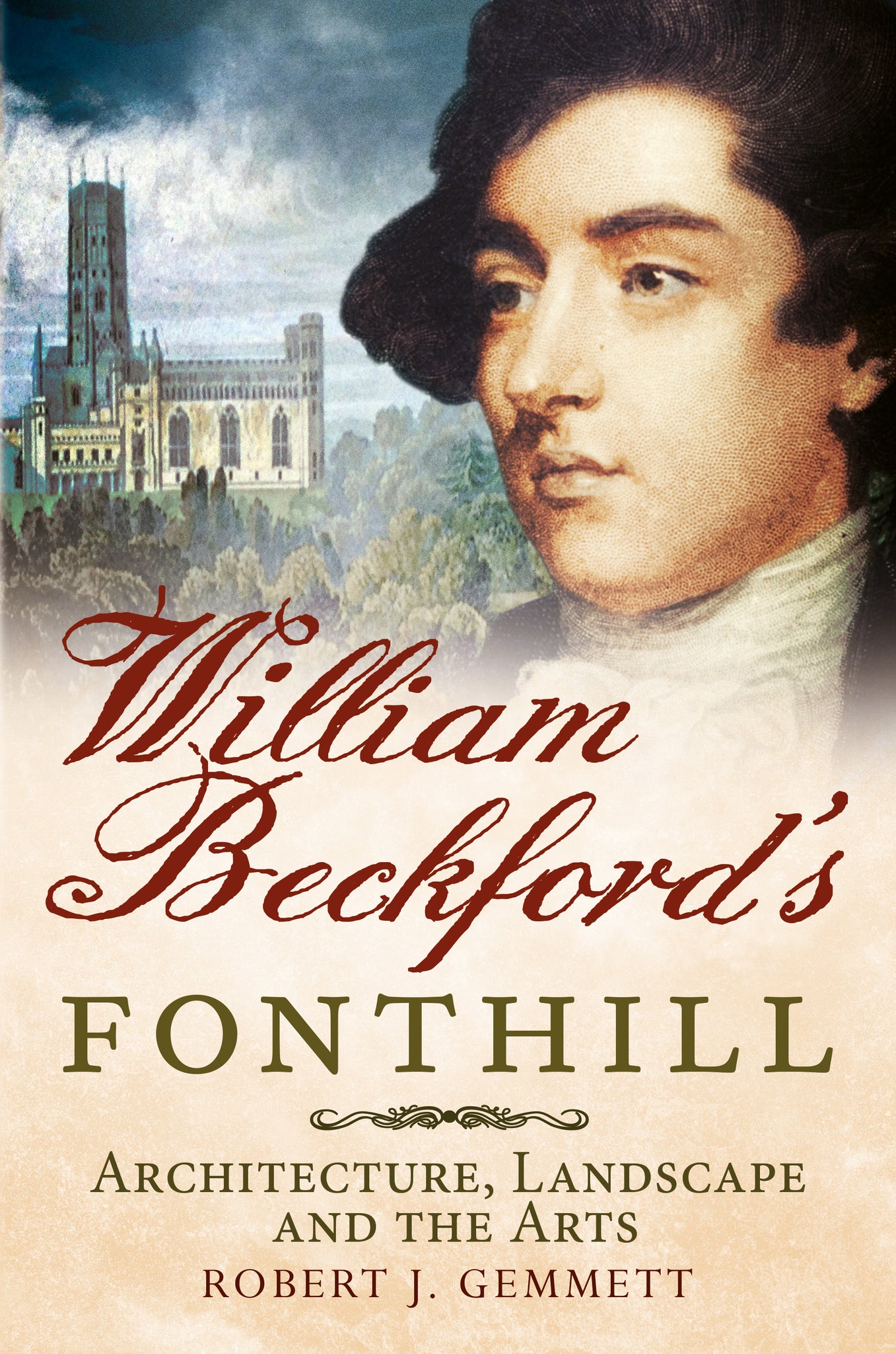 William Beckford's Fonthill: Architecture, Landscape and the Arts