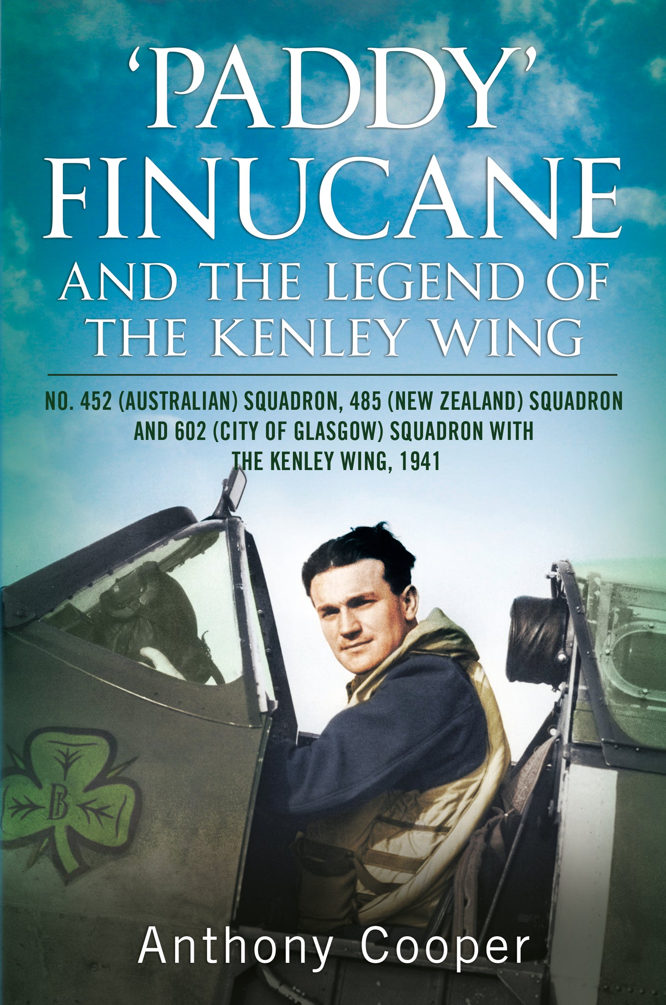 ‘Paddy’ Finucane and the Legend of the Kenley Wing