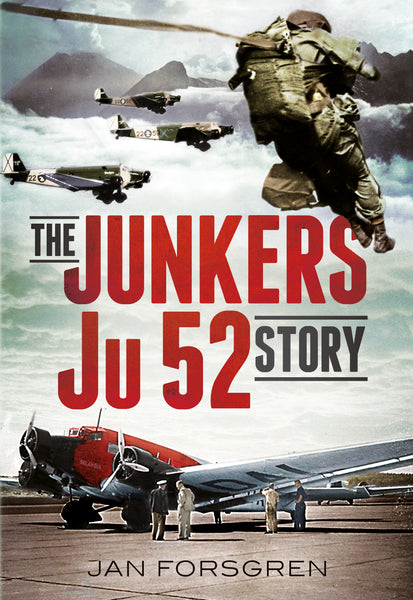 The Junkers Ju 52 Story - published by Fonthill Media
