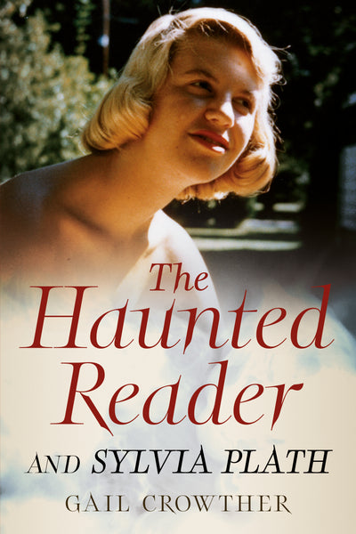 The Haunted Reader and Sylvia Plath