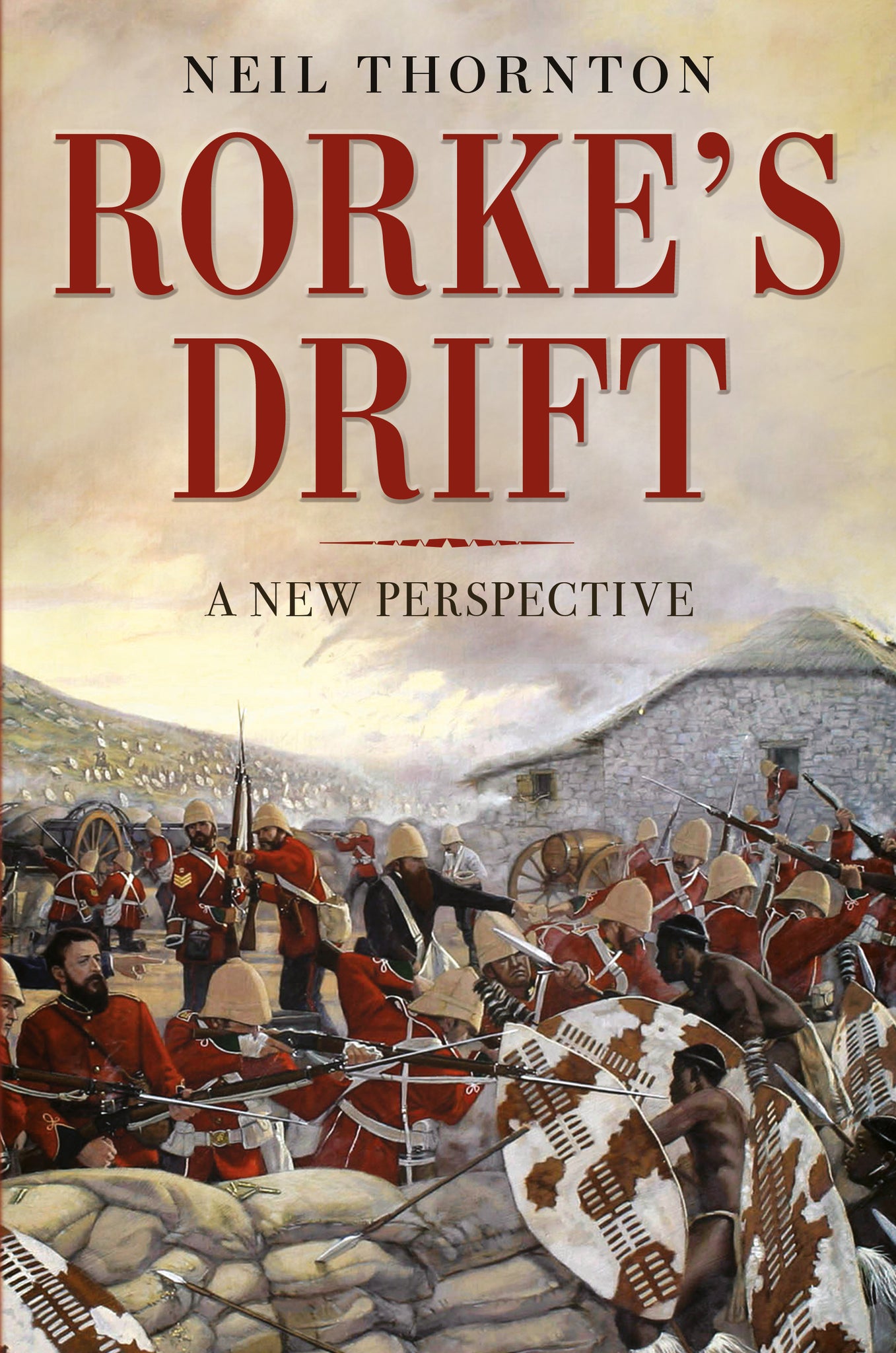 Rorke’s Drift: A New Perspective