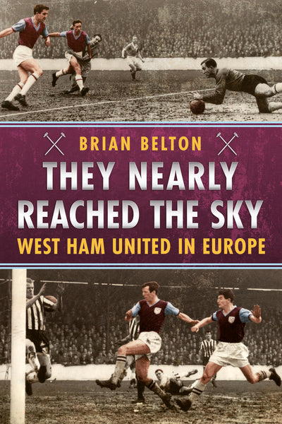 They Nearly Reached the Sky: West Ham United in Europe
