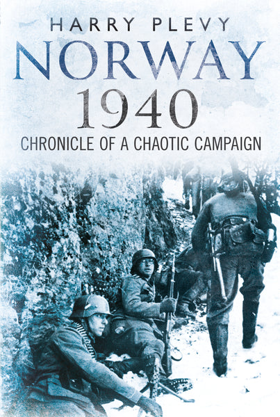 Norway 1940: Chronicle of a Chaotic Campaign